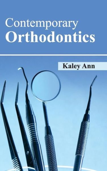 Cover for Kaley Ann · Contemporary Orthodontics (Hardcover Book) (2015)