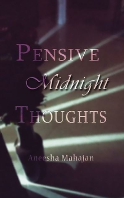 Cover for Aneesha Mahajan · Pensive Midnight Thoughts (Book) (2022)