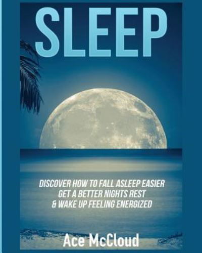 Sleep - Ace McCloud - Książki - Pro Mastery Publishing - 9781640481954 - 21 marca 2017