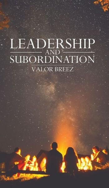 Cover for Valor Breez · Leadership and Subordination (Hardcover Book) (2018)
