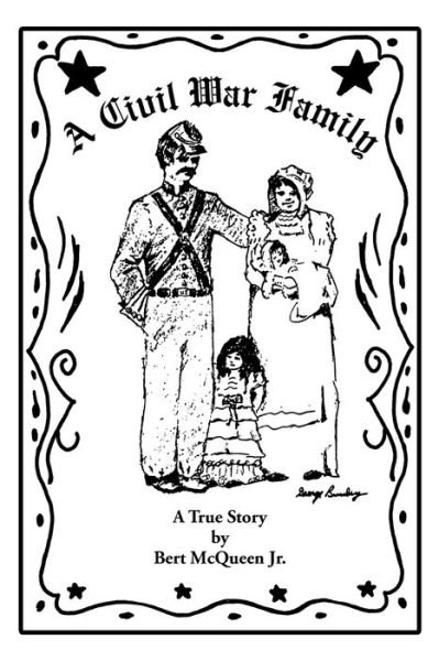A Civil War Family - McQueen, Bert, Jr - Books - Page Publishing, Inc. - 9781643505954 - September 7, 2018