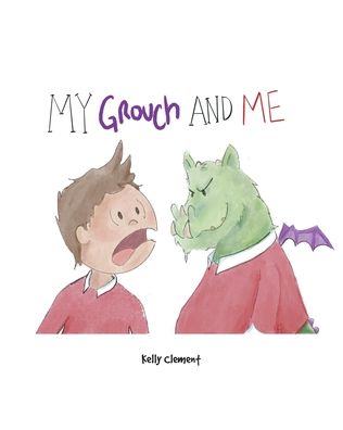 Cover for Kelly Clement · My Grouch and Me (Paperback Book) (2020)