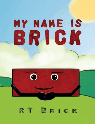 Cover for Rt Brick · My Name is Brick (Hardcover bog) (2021)