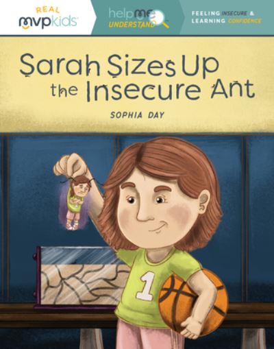 Cover for Sophia Day · Sarah Sizes Up the Insecure Ant (Paperback Book) (2020)