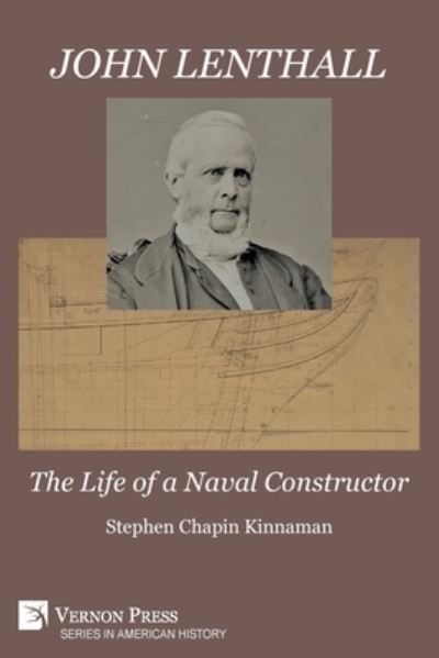 Cover for Stephen Chapin Kinnaman · John Lenthall, the Life of a Naval Constructor [Premium Color] (Book) (2022)