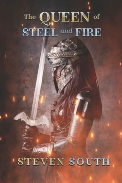 Cover for Steven South · The Queen of Steel and Fire (Paperback Book) (2021)