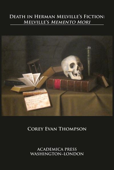 Cover for Corey Evan Thompson · Death in Herman Melville's Fiction: Melville's &quot;Memento Mori (Hardcover Book) (2020)