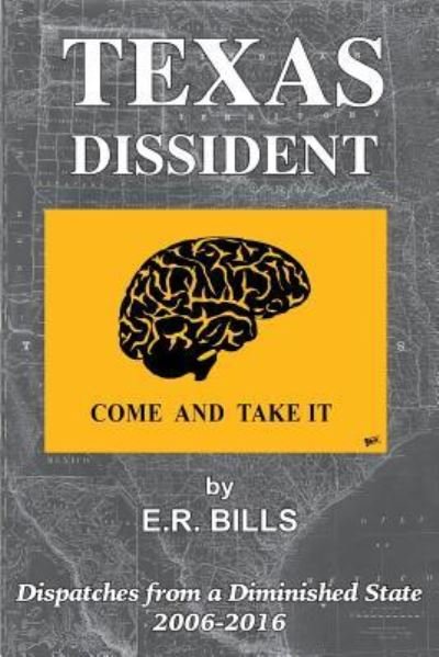 Cover for E R Bills · Texas Dissident (Paperback Bog) (2017)