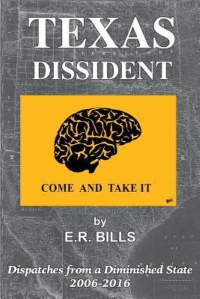 Cover for E R Bills · Texas Dissident (Paperback Book) (2017)