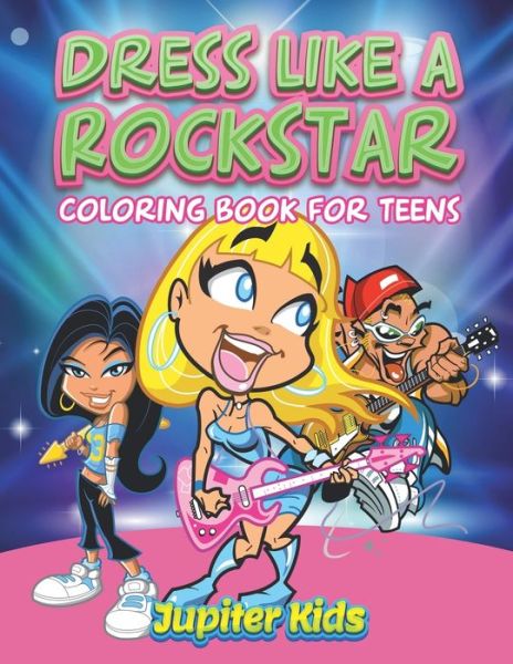 Cover for Jupiter Kids · Dress Like A Rockstar: Coloring Book For Teens (Paperback Book) (2016)