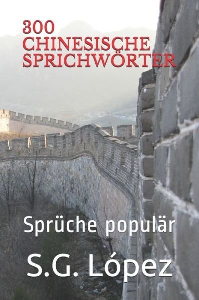 Cover for S G Lopez · 300 Chinesische Sprichwoerter (Paperback Book) (2019)