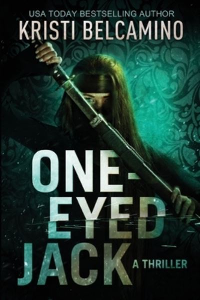 Cover for Kristi Belcamino · One-Eyed Jack (Paperback Book) (2019)