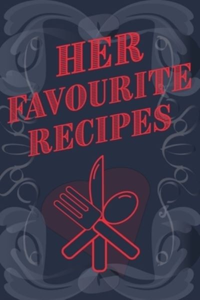 Cover for Mantablast · Her Favourite Recipes - Add Your Own Recipe Book (Paperback Book) (2021)