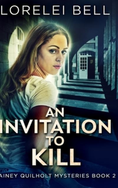 Cover for Lorelei Bell · An Invitation To Kill (Lainey Quilholt 2) (Hardcover Book) (2021)