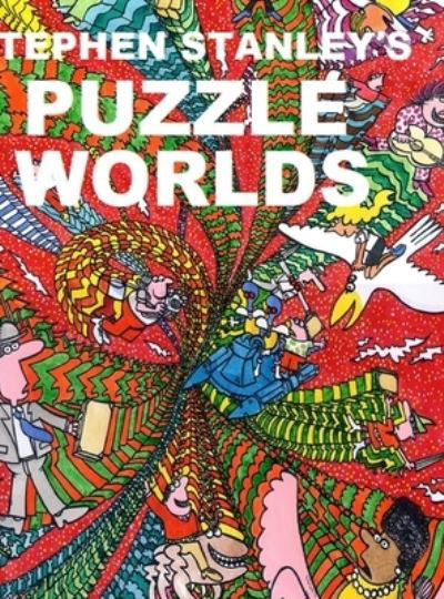 Cover for Stephen Stanley · Stephen Stanley's Puzzle Worlds (Innbunden bok) (2020)