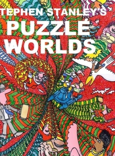 Cover for Stephen Stanley · Stephen Stanley's Puzzle Worlds (Inbunden Bok) (2020)