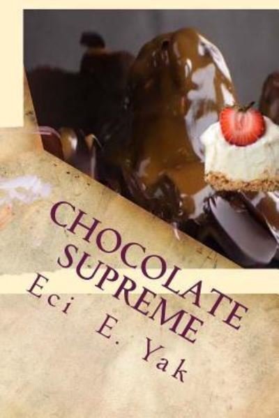 Cover for Eci E Yak · Chocolate Supreme (Paperback Book) (2018)