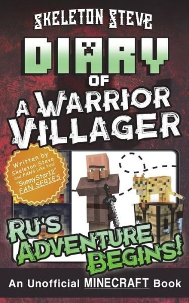 Cover for Skeleton Steve · Diary of a Minecraft Warrior Villager - Ru's Adventure Begins (Paperback Bog) (2018)