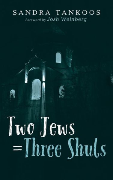Two Jews = Three Shuls - Sandra Tankoos - Books - Resource Publications (CA) - 9781725267954 - June 5, 2020
