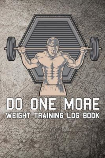 Cover for Scott Maxwell · Do One More Weight Training Log Book (Paperback Book) (2018)