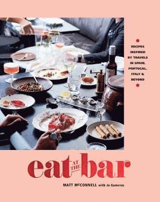 Cover for Jo Gamvros · Eat at the Bar: Recipes inspired by travels in Spain, Portugal and beyond (Hardcover Book) [Hardback edition] (2018)