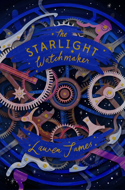 Cover for Lauren James · The Starlight Watchmaker (Paperback Bog) (2019)