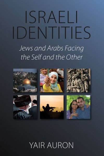 Cover for Yair Auron · Israeli Identities: Jews and Arabs Facing the Self and the Other (Paperback Bog) (2015)