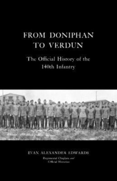 From Doniphan to Verdun - Evan Alexander Edwards - Books - Naval & Military Press - 9781783319954 - May 20, 2022