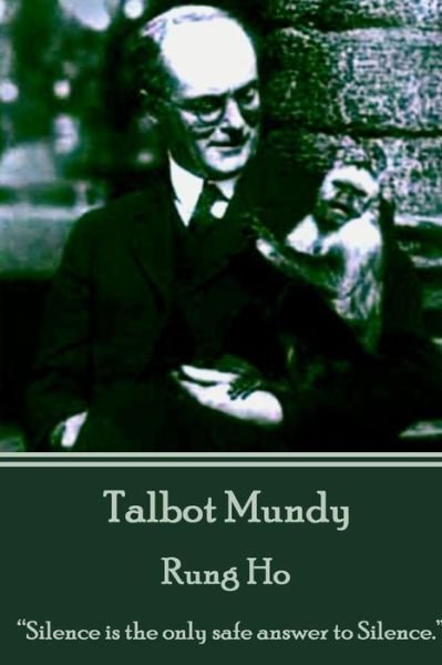 Cover for Talbot Mundy · Talbot Mundy - Rung Ho: &quot;Silence is the Only Safe Answer to Silence.&quot; (Paperback Book) (2014)