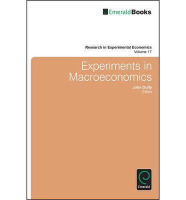 Experiments in Macroeconomics - Research in Experimental Economics - John Duffy - Books - Emerald Publishing Limited - 9781784411954 - November 14, 2014