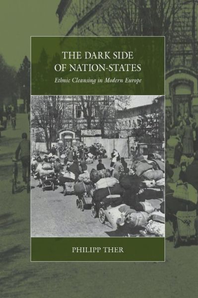 Cover for Philipp Ther · The Dark Side of Nation-States: Ethnic Cleansing in Modern Europe - War and Genocide (Pocketbok) (2016)