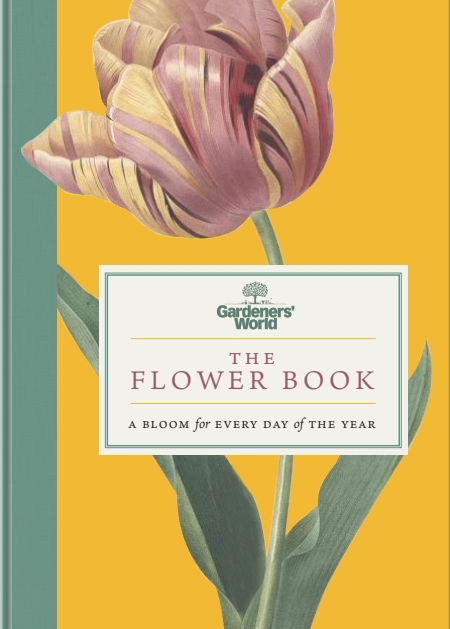 Cover for Gardeners' World Magazine · Gardeners’ World: The Flower Book: A Bloom for Every Day of the Year (Hardcover Book) (2024)