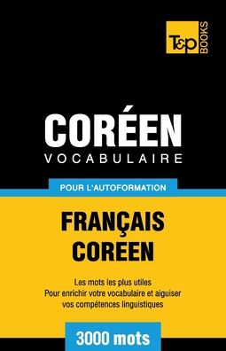 Cover for Andrey Taranov · Vocabulaire Francais-Coreen pour l'autoformation - 3000 mots (Paperback Book) (2016)