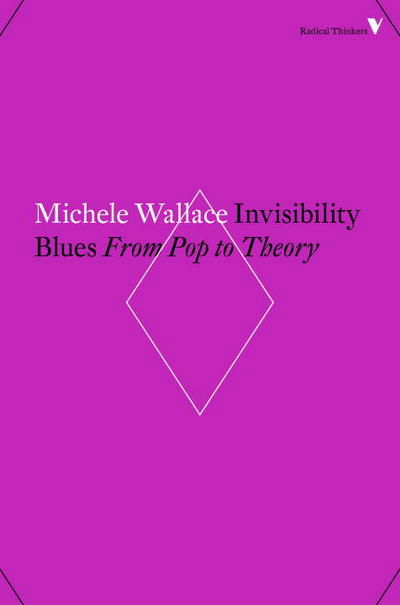 Cover for Michele Wallace · Invisibility Blues: From Pop to Theory - Radical Thinkers (Paperback Book) (2016)