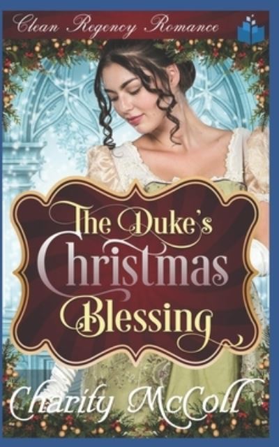 Cover for Charity McColl · The Duke's Christmas Blessing (Paperback Book) (2018)