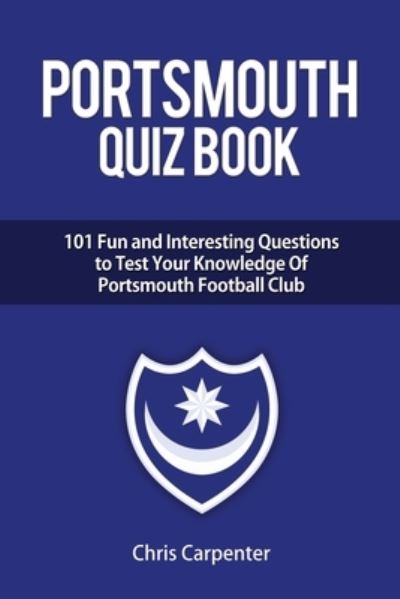 Cover for Chris Carpenter · Portsmouth Quiz Book (Taschenbuch) (2019)
