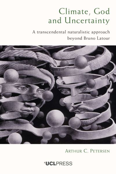 Cover for Arthur C. Petersen · Climate, God and Uncertainty: A Transcendental Naturalistic Approach Beyond Bruno Latour (Taschenbuch) (2023)