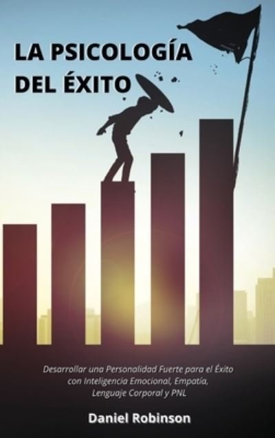 Cover for Daniel Robinson · La Psicologia del Exito - The Psychology of Success (Inbunden Bok) (2021)