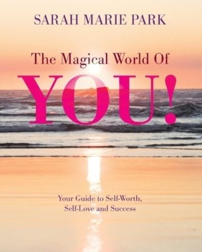 Cover for Sarah Marie Park · Magical World of YOU! (Book) (2022)