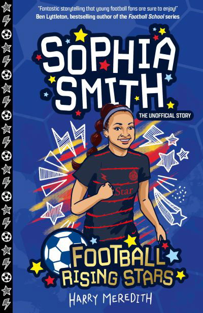 Football Rising Stars: Sophia Smith - Football Rising Stars - Harry Meredith - Books - Sweet Cherry Publishing - 9781802630954 - September 26, 2024