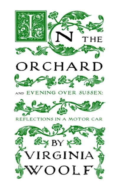 Cover for Virginia Woolf · In the Orchard: And Evening over Sussex: Reflections in a Motor Car (Taschenbuch) (2024)