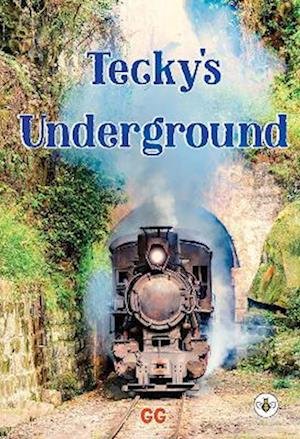 Tecky's Underground - Gg - Kirjat - Olympia Publishers - 9781839344954 - torstai 28. syyskuuta 2023