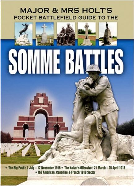 Major and Mrs Holt's Pocket Battlefield Guide to the Somme 1918 - Tonie Holt - Kirjat - Pen & Sword Books Ltd - 9781844153954 - keskiviikko 1. marraskuuta 2006