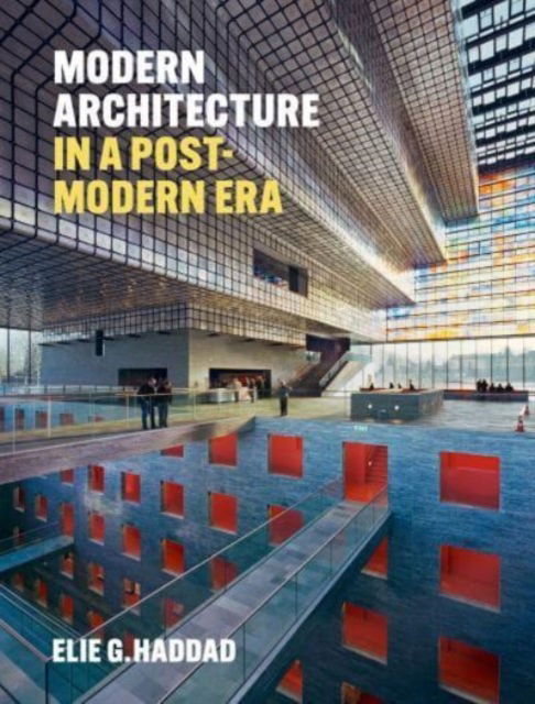 Cover for Elie G. Haddad · Modern Architecture in a Post-Modern Era (Hardcover bog) (2023)
