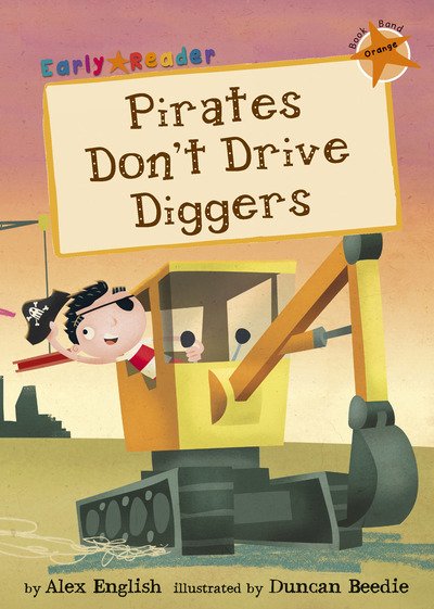 Cover for Alex English · Pirates Don't Drive Diggers: (Orange Early Reader) - Orange Band (Paperback Book) (2016)