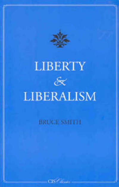 Cover for Bruce Smith · Liberty and Liberalism (Taschenbuch) (2005)