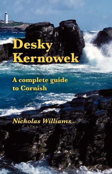 Cover for Nicholas Williams · Desky Kernowek: A Complete Guide to Cornish (Paperback Book) (2012)