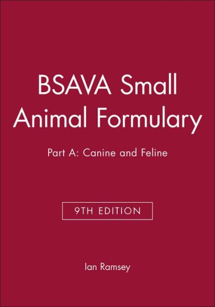 Cover for Ian Ramsey · BSAVA Small Animal Formulary, Part A: Canine and Feline - BSAVA British Small Animal Veterinary Association (Paperback Book) [9th edition] (2017)