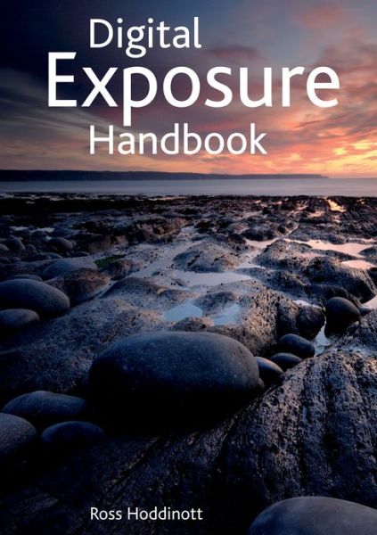 Cover for R Hoddinott · Digital Exposure Handbook (Paperback Book) [Revised edition] (2013)