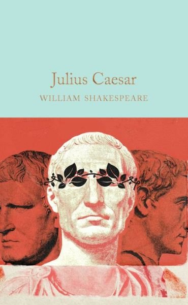 Cover for William Shakespeare · Julius Caesar - Macmillan Collector's Library (Hardcover bog) [New edition] (2016)